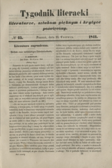 Tygodnik Literacki : literaturze, sztukom pięknym i krytyce poświęcony. [T.4], № 25 (21 czerwca 1841)