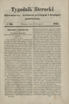 Tygodnik Literacki : literaturze, sztukom pięknym i krytyce poświęcony. [T.4], № 32 (9 sierpnia 1841)