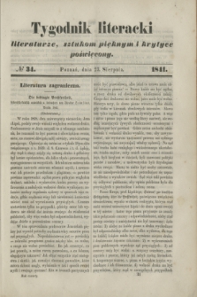 Tygodnik Literacki : literaturze, sztukom pięknym i krytyce poświęcony. [T.4], № 34 (23 sierpnia 1841)