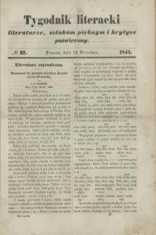 Tygodnik Literacki : literaturze, sztukom pięknym i krytyce poświęcony. [T.4], № 37 (13 września 1841)