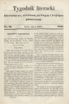 Tygodnik Literacki : literaturze, sztukom pięknym i krytyce poświęcony. [T.5], No. 25 (20 czerwca 1842)