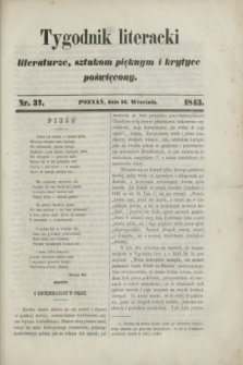 Tygodnik Literacki : literaturze, sztukom pięknym i krytyce poświęcony. [R.6], nr 37 (16 września 1843)
