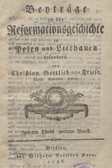 Beyträge zu der Reformationsgeschichte in Polen und Litthauen besonders. T. 2, Bd. 2