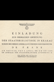 Einladung zur feierlichen Eröffnung der Staatsbibliothek in Krakau durch den Herrn Generalgouverneur Reichsminister Dr. Frank am Freitag, den 4. April 1941