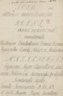 „Acta Maioris Cancellariae Regni anni 1788 cancellariatu […] Hyacynthi […] Małachowski supremi Regni cancelarii […], secretariatu sigilli Ignatii Janiszewski [...]”