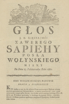 Głos J. O. Xięcia Jmci Xawerego Sapiehy Posła Wołynskiego Miany na Dniu 27. Października Roku 1780