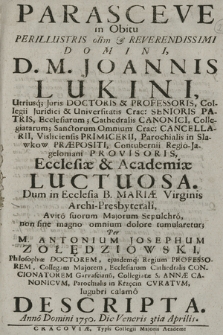 Parasceve in Obitu Perillustris [...] D. M. Joannis Lukini Utriusq[ue] Juris Doctoris & Professoris [...], Ecclesiæ & Academiæ Luctuosa : Dum in Ecclesia B. Mariæ Virginis Archi-Presbyterali, Avito suorum Majorum Sepulchro, non sine magno omnium dolore tumularentur