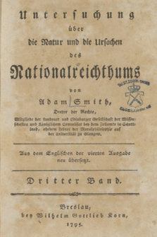 Untersuchung über die Natur und die Ursachen des Nationalreichthums. Bd. 3