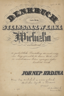 „Denkbuch von dem Steinsalzwerke zu Wieliczka entaltend die geschichtliche Darstellung der merkwürdigsten Ereignisse, welche bei diesem Werke sich in verschiedenen Zeiten zugetragen haben, bearbeitet von Johann Nep. Hrdina”