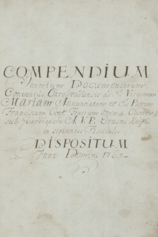 „Compendium iurium, documentorum conventus Carolstadiensis ad s. Virginem Mariam Annuntiatam et s. patrem Franciscum conf. Fratrum Minorum Observantium sub guardianatu […] Erasmi Kniffki in sequentes fasciculos dispositum anno Domini 1769”