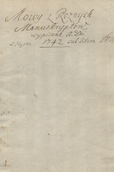 „Mowy z roznych manuskryptow wypisane a. Dni. 1742”. Mowy sejmowe, sejmikowe i okolicznościowe wygłoszone w latach ok. 1643-1702