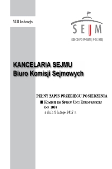 Pełny Zapis Przebiegu Posiedzenia Komisji do Spraw Unii Europejskiej (nr 108) z dnia 8 lutego 2017 r.