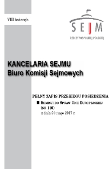 Pełny Zapis Przebiegu Posiedzenia Komisji do Spraw Unii Europejskiej (nr 110) z dnia 9 lutego 2017 r.