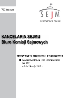 Pełny Zapis Przebiegu Posiedzenia Komisji do Spraw Unii Europejskiej (nr 131) z dnia 25 maja 2017 r.