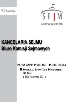 Pełny Zapis Przebiegu Posiedzenia Komisji do Spraw Unii Europejskiej (nr 135) z dnia 7 czerwca 2017 r.