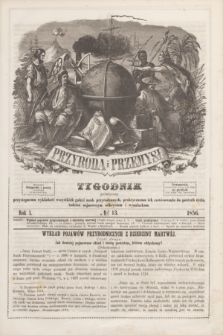 Przyroda i Przemysł : tygodnik poświęcony przystępnemu wykładowi wszystkich gałęzi nauk przyrodzonych, praktycznemu ich zastósowaniu do potrzeb życia, tudzież najnowszym odkryciom i wynalazkom. R.1, № 13 (1856)