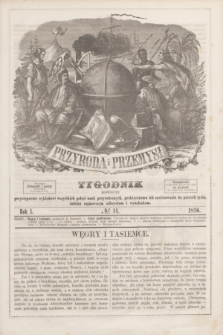 Przyroda i Przemysł : tygodnik poświęcony przystępnemu wykładowi wszystkich gałęzi nauk przyrodzonych, praktycznemu ich zastósowaniu do potrzeb życia, tudzież najnowszym odkryciom i wynalazkom. R.1, № 14 (1856)