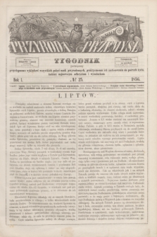 Przyroda i Przemysł : tygodnik poświęcony przystępnemu wykładowi wszystkich gałęzi nauk przyrodzonych, praktycznemu ich zastósowaniu do potrzeb życia, tudzież najnowszym odkryciom i wynalazkom. R.1, № 25 (1856)