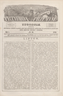 Przyroda i Przemysł : tygodnik poświęcony przystępnemu wykładowi wszystkich gałęzi nauk przyrodzonych, praktycznemu ich zastósowaniu do potrzeb życia, tudzież najnowszym odkryciom i wynalazkom. R.1, № 26 (1856)