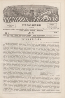 Przyroda i Przemysł : tygodnik poświęcony przystępnemu wykładowi wszystkich gałęzi nauk przyrodzonych, praktycznemu ich zastósowaniu do potrzeb życia, tudzież najnowszym odkryciom i wynalazkom. R.1, № 39 (1856)