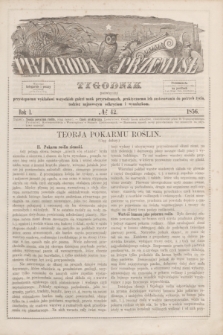 Przyroda i Przemysł : tygodnik poświęcony przystępnemu wykładowi wszystkich gałęzi nauk przyrodzonych, praktycznemu ich zastósowaniu do potrzeb życia, tudzież najnowszym odkryciom i wynalazkom. R.1, № 42 (1856)