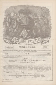 Przyroda i Przemysł : tygodnik poświęcony przystępnemu wykładowi wszystkich gałęzi nauk przyrodzonych, praktycznemu ich zastósowaniu do potrzeb życia, tudzież najnowszym odkryciom i wynalazkom. R.1, № 49 (1856)