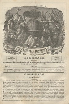 Przyroda i Przemysł : tygodnik poświęcony przystępnemu wykładowi wszystkich gałęzi nauk przyrodniczych, praktycznemu ich zastósowaniu do potrzeb życia, tudzież najnowszym odkryciom i wynalazkom. R.2, № 10 (1857)