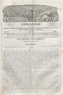 Przyroda i Przemysł : tygodnik poświęcony przystępnemu wykładowi wszystkich gałęzi nauk przyrodniczych, praktycznemu ich zastósowaniu do potrzeb życia, tudzież najnowszym odkryciom i wynalazkom. R.2, № 17 (1857)