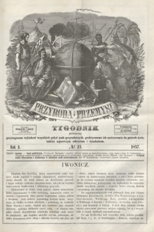 Przyroda i Przemysł : tygodnik poświęcony przystępnemu wykładowi wszystkich gałęzi nauk przyrodniczych, praktycznemu ich zastósowaniu do potrzeb życia, tudzież najnowszym odkryciom i wynalazkom. R.2, № 23 (1857)