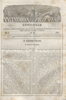 Przyroda i Przemysł : tygodnik poświęcony przystępnemu wykładowi wszystkich gałęzi nauk przyrodniczych, praktycznemu ich zastósowaniu do potrzeb życia, tudzież najnowszym odkryciom i wynalazkom. R.2, № 28 (1857)