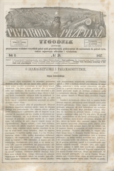 Przyroda i Przemysł : tygodnik poświęcony przystępnemu wykładowi wszystkich gałęzi nauk przyrodniczych, praktycznemu ich zastósowaniu do potrzeb życia, tudzież najnowszym odkryciom i wynalazkom. R.2, № 29 (1857)