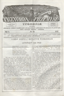 Przyroda i Przemysł : tygodnik poświęcony przystępnemu wykładowi wszystkich gałęzi nauk przyrodniczych, praktycznemu ich zastósowaniu do potrzeb życia, tudzież najnowszym odkryciom i wynalazkom. R.2, № 43 (1857)