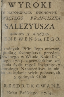 Wyroki Y Napominania Duchowne Swiętego Franciszka Salezyusza Biskupa y Xiązęcia Genewenskiego