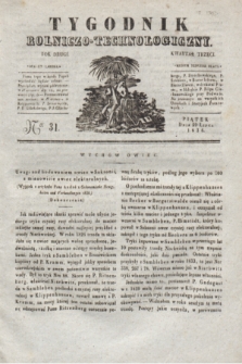 Tygodnik Rolniczo-Technologiczny. R.2, Ner 31 (29 lipca 1836)