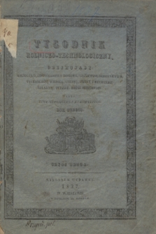 Tygodnik Rolniczo-Technologiczny : obejmujący: rolnictwo, gospodarstwo domowe, leśnictwo, ogrodnictwo, technologję wiejską, chemiję, fizykę i mechanikę rolniczą, tudzież: różne przedmioty przez Jana Nepomucena Kurowskiego. R.3, Cz.2, Spis przedmiotów w części drugiej zawartych (1837)