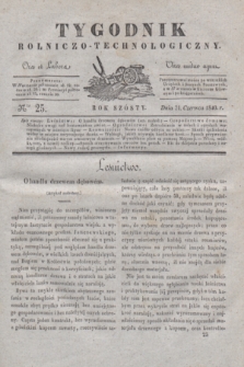 Tygodnik Rolniczo-Technologiczny. R.6, Nro 25 (21 czerwca 1840)