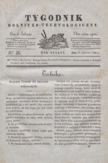 Tygodnik Rolniczo-Technologiczny. R.6, Nro 26 (28 czerwca 1840)