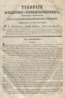 Tygodnik Rolniczo-Technologiczny : poświęcony szczególniej praktycznym postępom gospodarstwa wiejskiego. R.1, № 1 (1 stycznia 1845) = R.11