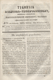 Tygodnik Rolniczo-Technologiczny : poświęcony szczególniej praktycznym postępom gospodarstwa wiejskiego. R.1, № 24 (11 czerwca 1845) = R.11