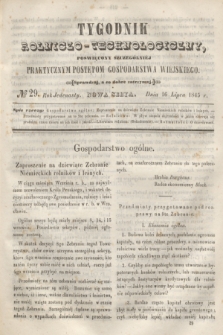 Tygodnik Rolniczo-Technologiczny : poświęcony szczególniej praktycznym postępom gospodarstwa wiejskiego. R.1, № 29 (16 lipca 1845) = R.11