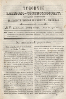 Tygodnik Rolniczo-Technologiczny : poświęcony szczególniej praktycznym postępom gospodarstwa wiejskiego. R.1, № 30 (23 lipca 1845) = R.11