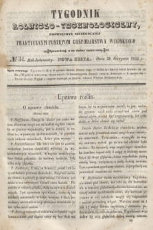 Tygodnik Rolniczo-Technologiczny : poświęcony szczególniej praktycznym postępom gospodarstwa wiejskiego. R.1, № 34 (20 sierpnia 1845) = R.11