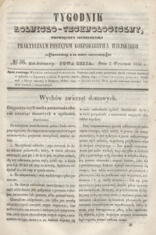 Tygodnik Rolniczo-Technologiczny : poświęcony szczególniej praktycznym postępom gospodarstwa wiejskiego. R.1, № 36 (3 września 1845) = R.11
