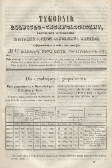 Tygodnik Rolniczo-Technologiczny : poświęcony szczególniej praktycznym postępom gospodarstwa wiejskiego. R.1, № 42 (15 października 1845) = R.11