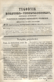 Tygodnik Rolniczo-Technologiczny : poświęcony szczególniej praktycznym postępom gospodarstwa wiejskiego. R.4, № 23 (3 czerwca 1848) = R.14