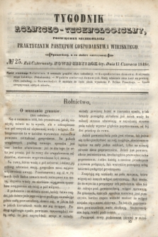 Tygodnik Rolniczo-Technologiczny : poświęcony szczególniej praktycznym postępom gospodarstwa wiejskiego. R.4, № 25 (17 czerwca 1848) = R.14