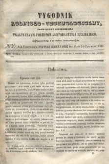 Tygodnik Rolniczo-Technologiczny : poświęcony szczególniej praktycznym postępom gospodarstwa wiejskiego. R.4, № 26 (24 czerwca 1848) = R.14