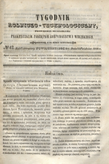 Tygodnik Rolniczo-Technologiczny : poświęcony szczególniej praktycznym postępom gospodarstwa wiejskiego. R.4, № 42 (14 października 1848) = R.14