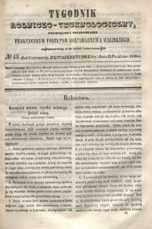 Tygodnik Rolniczo - Technologiczny : poświęcony szczególniej praktycznym postępom gospodarstwa wiejskiego. R.4, № 43 (21 października 1848) = R.14