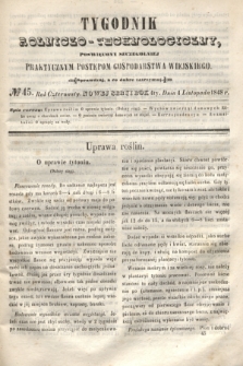 Tygodnik Rolniczo-Technologiczny : poświęcony szczególniej praktycznym postępom gospodarstwa wiejskiego. R.4, № 45 (4 listopada 1848) = R.14